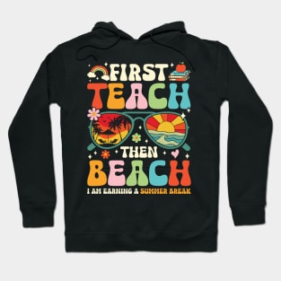 First Teach Then Beach Hoodie